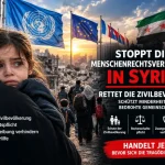 Dringender internationaler Appell: Schutz der Zivilbevölkerung und der Minderheiten in Syrien, bevor es zu spät ist